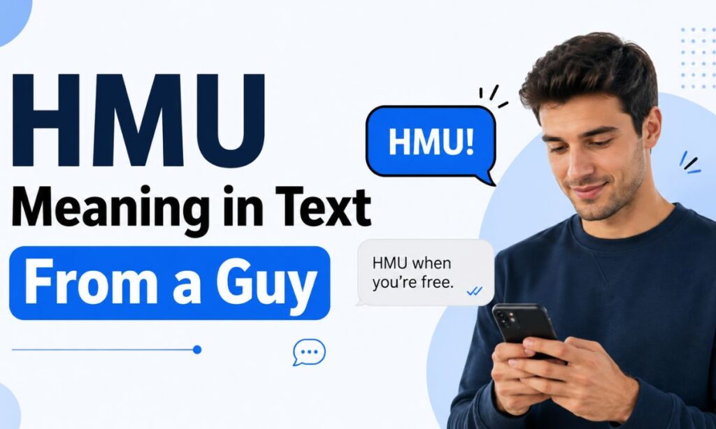 HMU Meaning in Text From a Guy