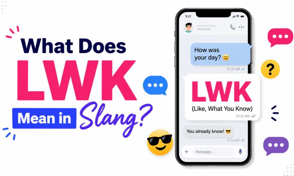 What Does LWK Mean in Slang