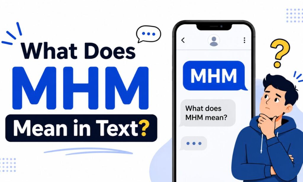 What Does MHM Mean in Text