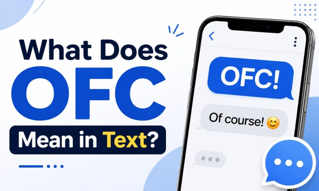 What Does OFC Mean in Text