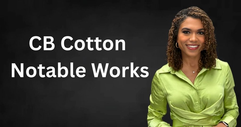 CB Cotton Notable Works