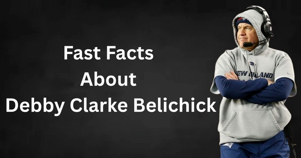 Fast Facts About Debby Clarke Belichick