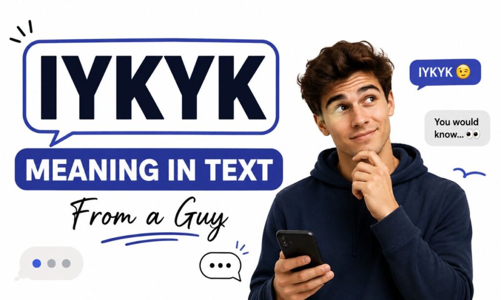 IYKYK Meaning in Text From a Guy