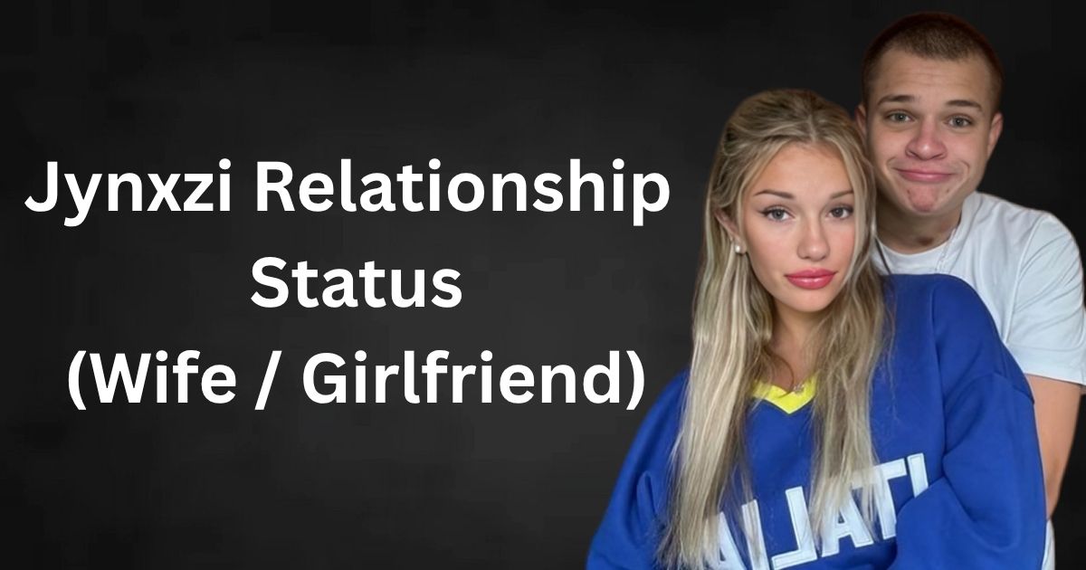 Jynxzi Relationship Status (Wife _ Girlfriend)