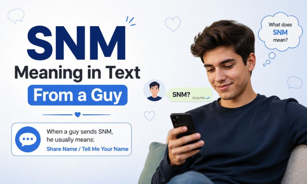 SNM Meaning in Text From a Guy