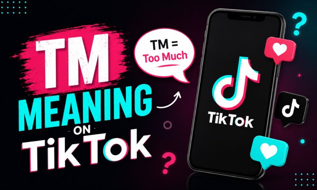 TM Meaning on TikTok