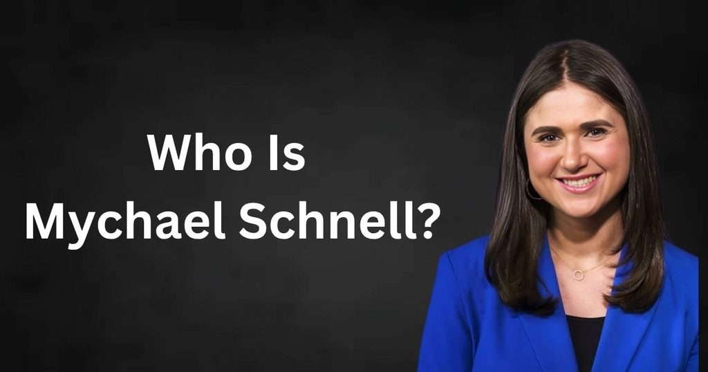 Who Is Mychael Schnell
