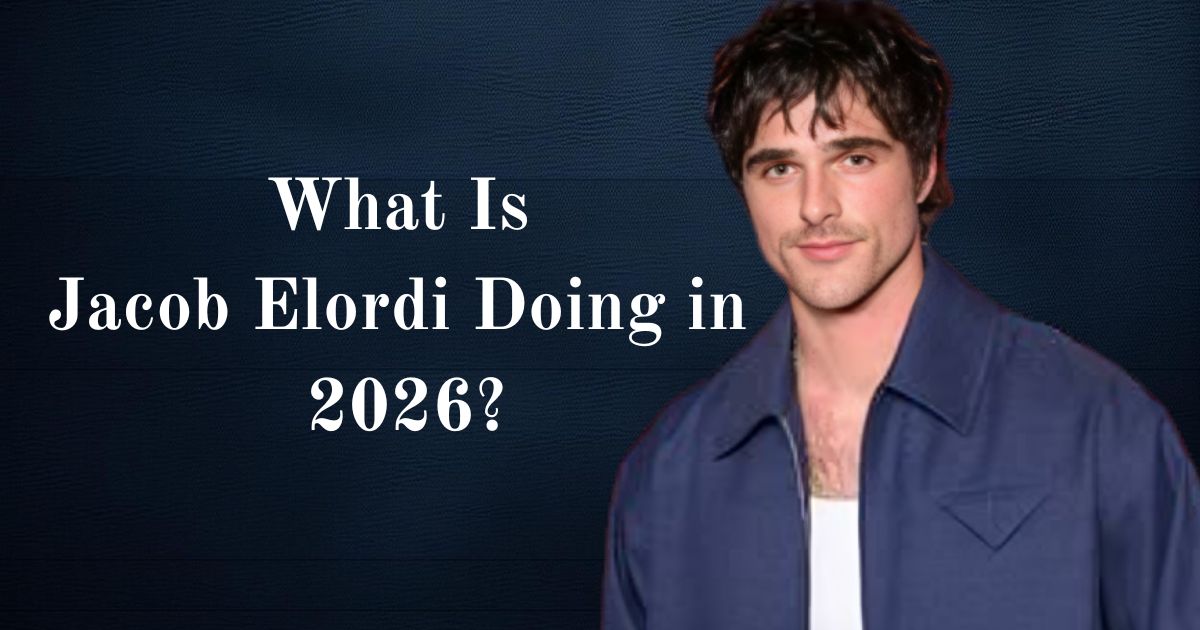 What Is Jacob Elordi Doing in 2026