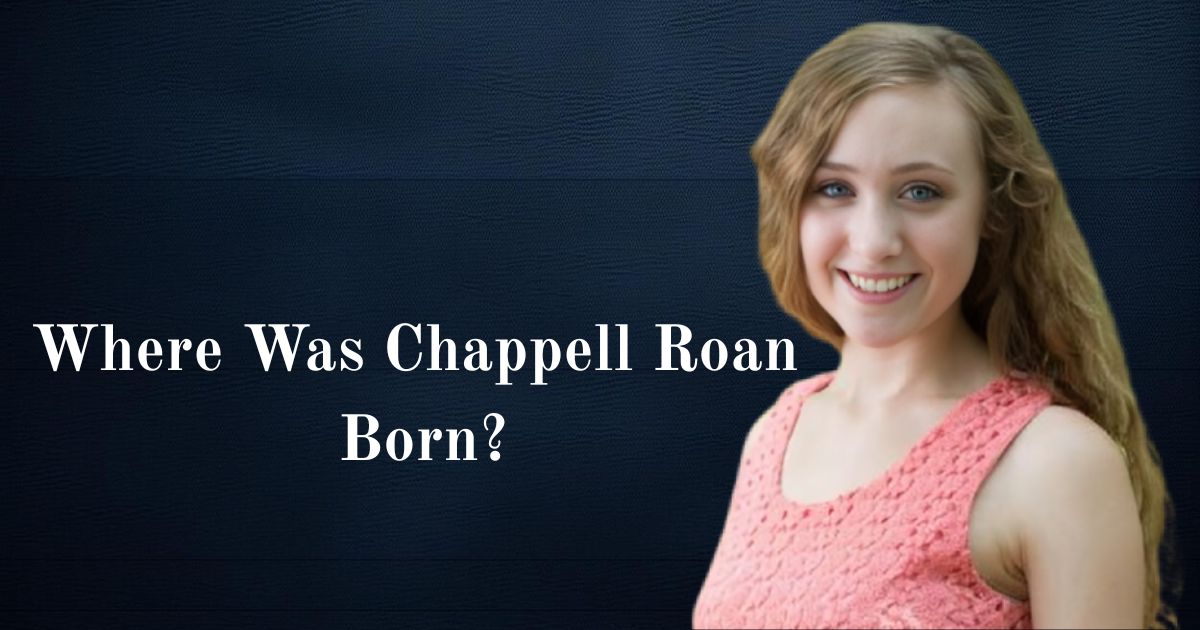 Where Was Chappell Roan Born