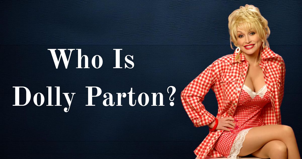 Who Is Dolly Parton