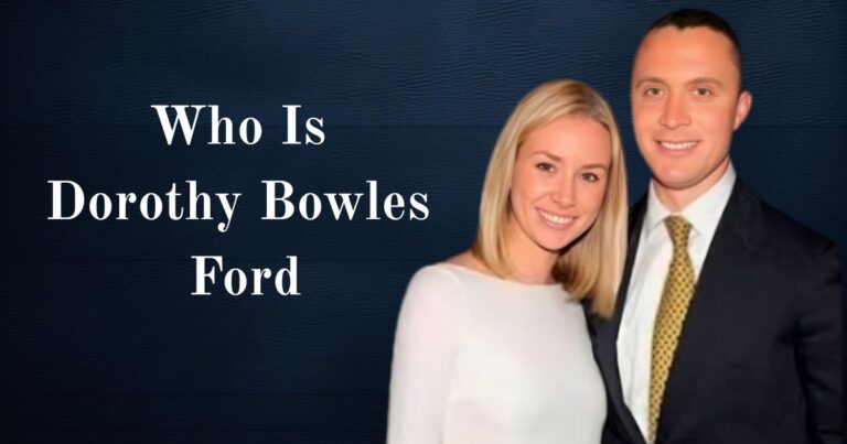 Who Is Dorothy Bowles Ford