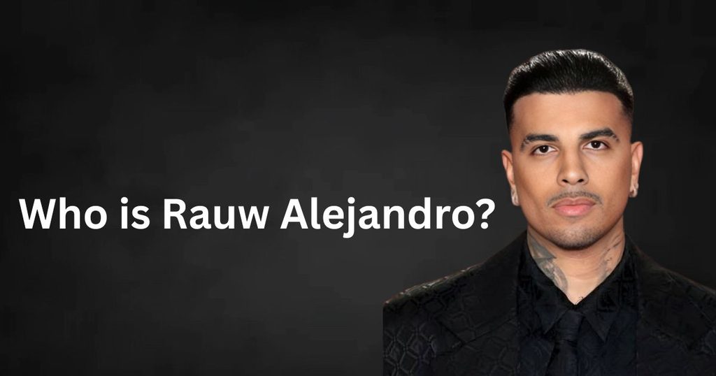 Who is Rauw Alejandro